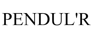 PENDUL'R