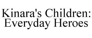 KINARA'S CHILDREN: EVERYDAY HEROES