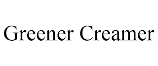 GREENER CREAMER