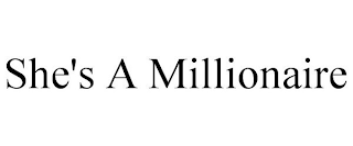 SHE'S A MILLIONAIRE