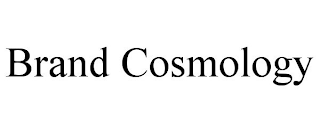 BRAND COSMOLOGY