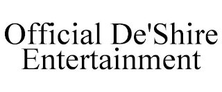 OFFICIAL DE'SHIRE ENTERTAINMENT