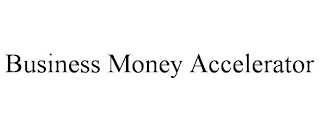 BUSINESS MONEY ACCELERATOR