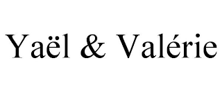 YAËL & VALÉRIE