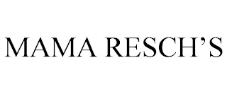 MAMA RESCH'S