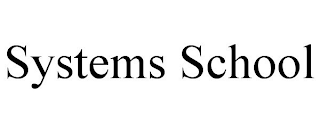 SYSTEMS SCHOOL