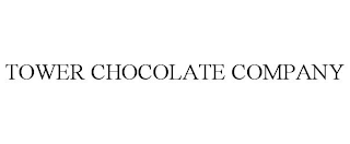 TOWER CHOCOLATE COMPANY