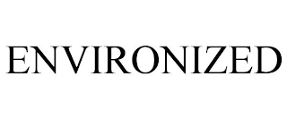 ENVIRONIZED