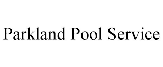 PARKLAND POOL SERVICE