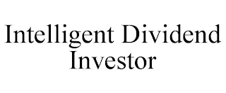 INTELLIGENT DIVIDEND INVESTOR