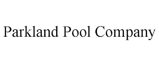 PARKLAND POOL COMPANY