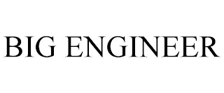 BIG ENGINEER