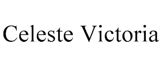 CELESTE VICTORIA