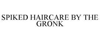 SPIKED HAIRCARE BY THE GRONK