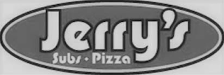 JERRY'S SUBS PIZZA