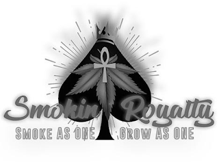 SMOKIN ROYALTY SMOKE AS ONE GROW AS ONE