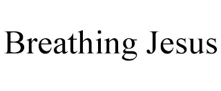 BREATHING JESUS
