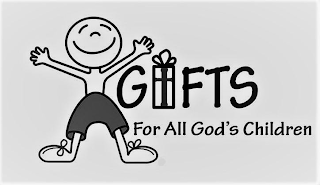 GIFTS FOR ALL GOD'S CHILDREN