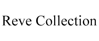 REVE COLLECTION