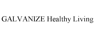 GALVANIZE HEALTHY LIVING