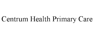 CENTRUM HEALTH PRIMARY CARE