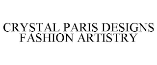 CRYSTAL PARIS DESIGNS FASHION ARTISTRY