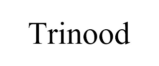 TRINOOD