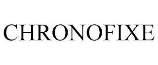 CHRONOFIXE