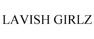 LAVISH GIRLZ