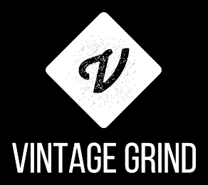 V VINTAGE GRIND