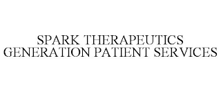 SPARK THERAPEUTICS GENERATION PATIENT SERVICES