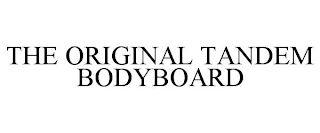 THE ORIGINAL TANDEM BODYBOARD