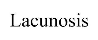 LACUNOSIS