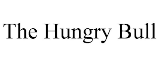 THE HUNGRY BULL