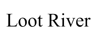 LOOT RIVER