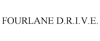 FOURLANE D.R.I.V.E.
