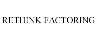 RETHINK FACTORING