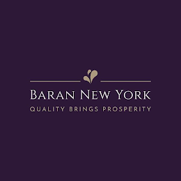 BARAN NEW YORK QUALITY BRINGS PROSPERITY