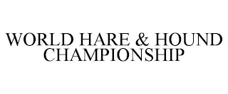 WORLD HARE & HOUND CHAMPIONSHIP