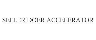 SELLER DOER ACCELERATOR