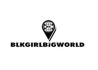 BLKGIRLBIGWORLD