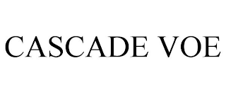 CASCADE VOE