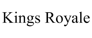 KINGS ROYALE