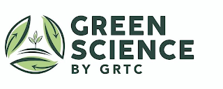 GREEN SCIENCE BY GRTC