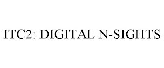 ITC2: DIGITAL N-SIGHTS