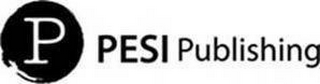 P PESI PUBLISHING