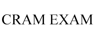 CRAM EXAM