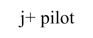 J+ PILOT