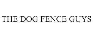 THE DOG FENCE GUYS