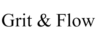GRIT & FLOW